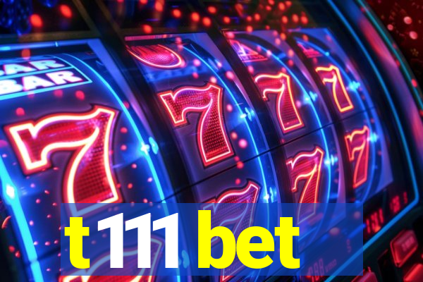 t111 bet